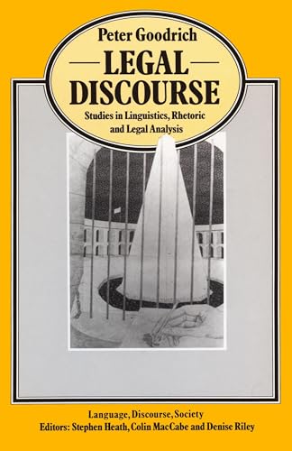 Legal Discourse: Studies in Linguistics, Rhetoric and Legal Analysis (Language, Discourse, Society) von MACMILLAN