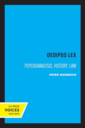 Oedipus Lex: Psychoanalysis, History, Law (Philosophy, Social Theory, and the Rule of Law, 3, Band 3) von University of California Press