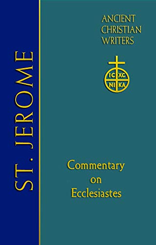 66. St. Jerome: Commentary on Ecclesiastes (Ancient Christian Writers, Band 66)