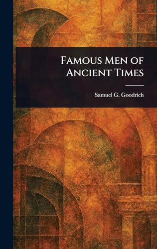 Famous Men of Ancient Times von Anson Street Press