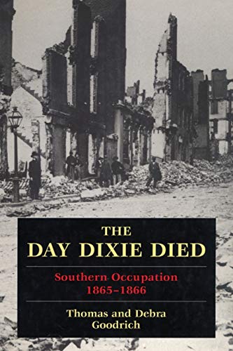 The Day Dixie Died: The Occupied South, 1865-1866 von Stackpole Books