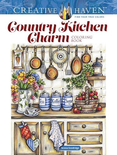Creative Haven Country Kitchen Charm Coloring Book (Creative Haven Coloring Books)