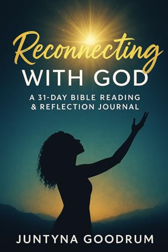 Reconnecting With God: A 31-Day Bible Reading and Reflection Journal von Independently published