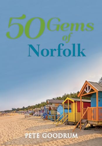50 Gems of Norfolk: The History & Heritage of the Most Iconic Places