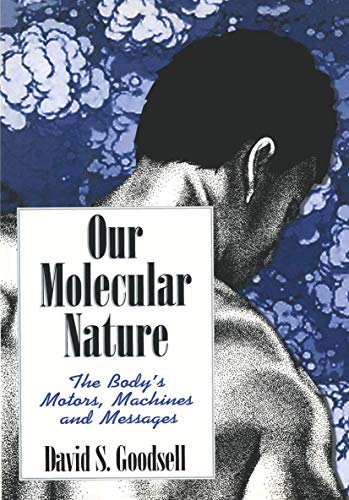 Our Molecular Nature: The Body’s Motors, Machines and Messages