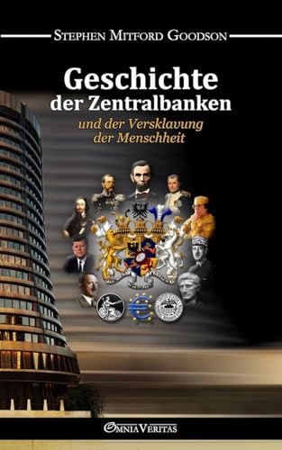 Geschichte der Zentralbanken und der Versklavung der Menschheit von Omnia Veritas Ltd