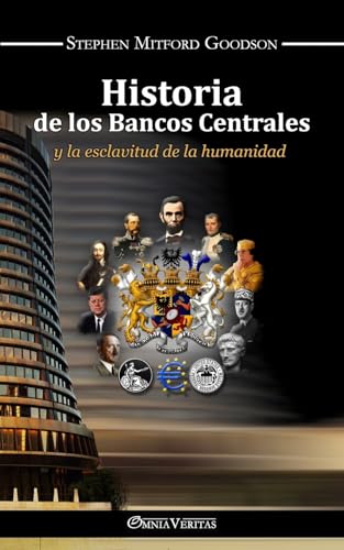 Historia de los bancos centrales: y la esclavitud de la humanidad von PODIPRINT