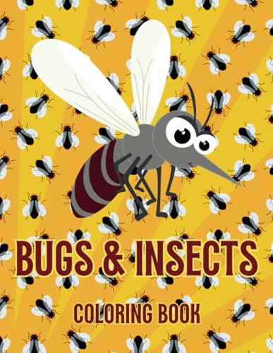 Bugs & Insects Coloring Book: Funny Bugs And Insects Illustrations, Unique Coloring Pages For Kids, For Relaxation, Stress Relief von Independently published
