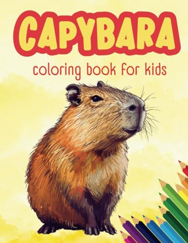 Capybara Coloring Book For Kids: 41 Unique Coloring Pages for Capybara Lovers, For Relaxation, Stress Relief, Fun von Independently published