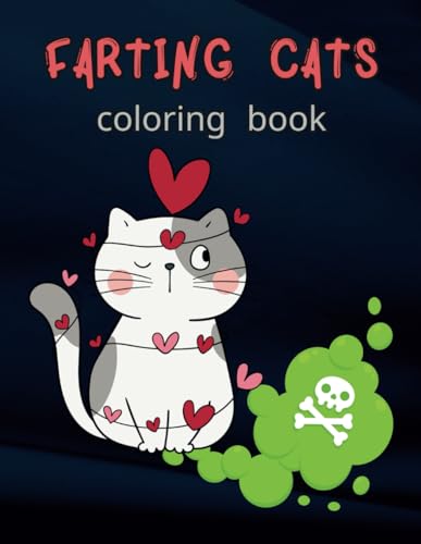 Farting Cats Coloring Book: 41 Cute Cats Farting, Funny Coloring Book For Adults, Kids, Teens von Independently published