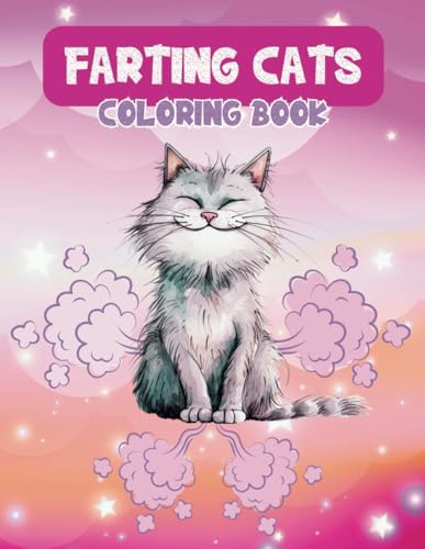 Farting Cats Coloring Book: 41 Funny Farting Cat Coloring Pages for Cat Lovers von Independently published