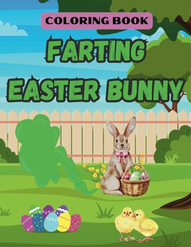 Farting Easter Bunny Coloring Book: 41 Hilarious Easter Bunny Coloring Pages For Kids And Adults, Funny Easter Fart Book von Independently published