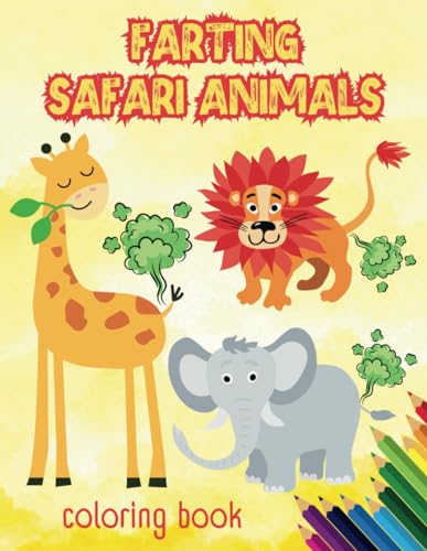 Farting Safari Animals Coloring Book: 41 Funny Farting Safari Animals Illustrations, Unique Coloring Pages For Kids And Adults