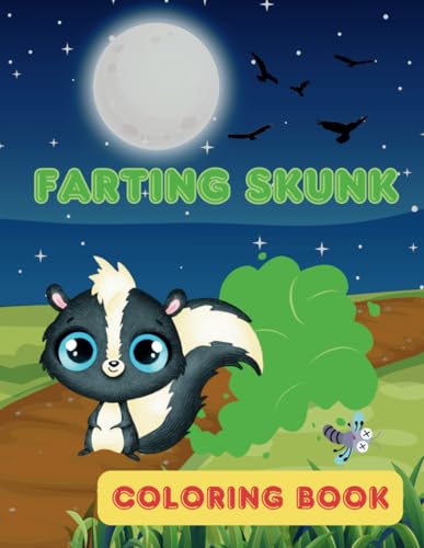Farting Skunk Coloring Book: Funny Skunk Illustrations, Super Cute Farting Animals Coloring Book For Kids, Teens, Adults von Independently published