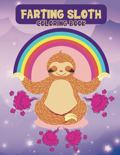 Farting Sloth Coloring Book: 41 Funny Farting Sloth Illustrations, Cute Sloth Coloring Pages For Sloth Lovers von Independently published
