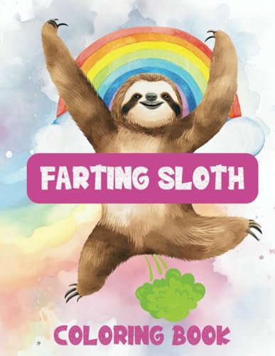 Farting Sloth Coloring Book: Relaxing And Unique Farting Sloth Coloring Pages For Sloth Lovers, Kids, Teens, Adults, For Fun, Stress Relief von Independently published