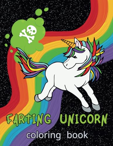Farting Unicorn Coloring Book: 41 Funny Farting Unicorns Coloring Pages for Magical Unicorn Lovers von Independently published
