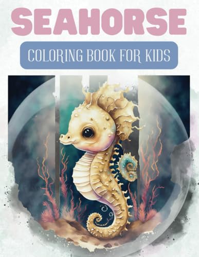 Seahorse Coloring Book For Kids: Unique Coloring Pages With Underwater Sea Horses, Cute Marine Life Design For Kids, Girls, Boys, For Fun, Stress Relief, Relaxation von Independently published
