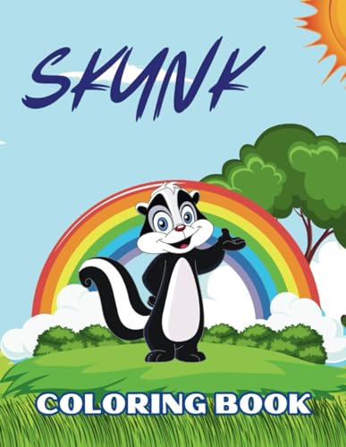 Skunk Coloring Book For Kids: 41 Hilarious Skunk Coloring Pages for Skunk Lovers, For Relaxation, Stress Relief, Fun von Independently published