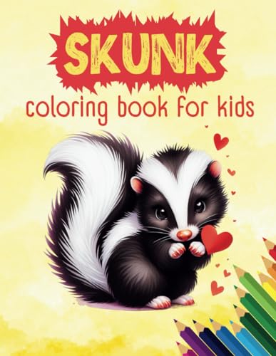 Skunk Coloring Book For Kids: Cute And Easy Skunk Coloring Pages, 43 Activity Pages Ready To Color For Fun, Stress Relief, Relaxation, For Kids, Toddlers, Boys, Girls, Children von Independently published