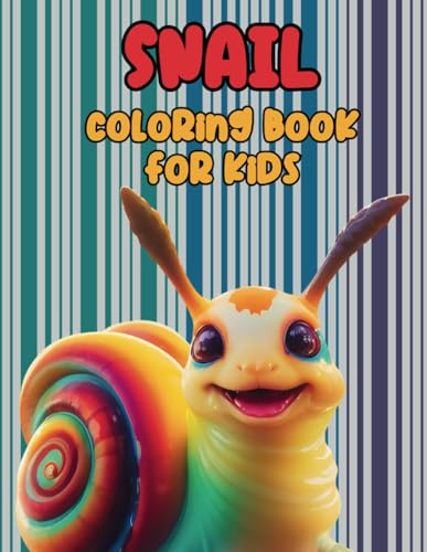 Snail Coloring Book For Kids: 41 Easy Snail Coloring Pages For Relaxation, Stress Relief, Fun, For Snail Lovers von Independently published