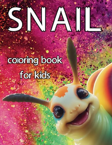 Snail Coloring Book For Kids: Hilarious Snail Coloring Pages, 41 Unique Illustrations For Snail Lovers, For Relaxation, Stress Relief, Fun von Independently published