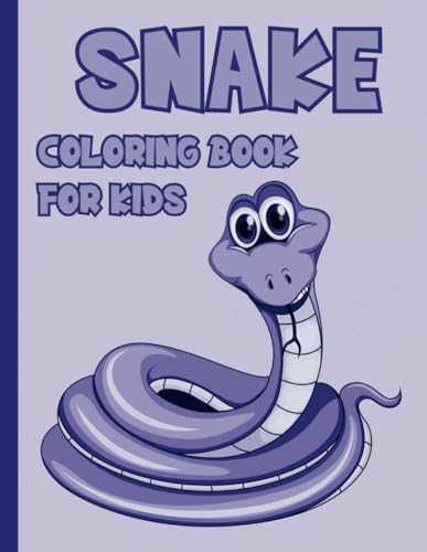 Snake Coloring Book For Kids: Hilarious Snake Coloring Pages, 41 Unique Illustrations For Snake Lovers, For Relaxation, Stress Relief, Fun von Independently published