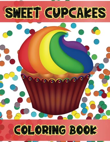Sweet Cupcakes: Easy Coloring Book For Kids, Sweet Cupcakes Illustrations For Fun, Relaxation, Stress Relief von Independently published