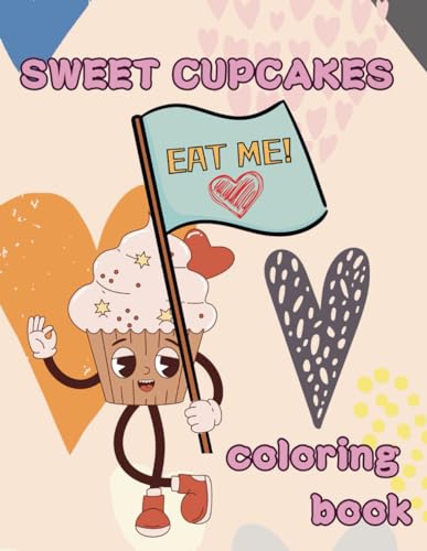 Sweet Cupcakes: Fun And Relaxing Coloring Book For Kids, Unique Sweet Cupcakes Illustrations von Independently published