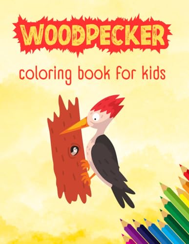Woodpecker Coloring Book For Kids: Cute Unique 40 Bird Coloring Pages With Woodpeckers, Activity Book For Fun, Stress Relief, Relaxation, For Toddlers, Boys, Girls, Children von Independently published