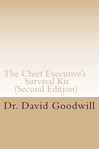 The Chief Executive’s Survival Kit The Chief Executive’s Survival Kit von David Goodwill