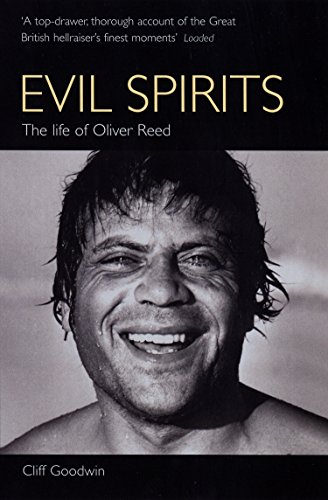 Evil Spirits: The Life of Oliver Reed