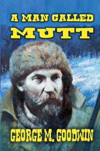 A Man Called Mutt A Man Called Mutt von Outlaws Publishing LLC
