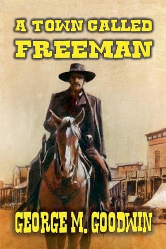 A Town Called Freeman (Colt, Band 3) von Outlaws Publishing LLC