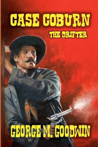 Case Coburn - The Drifter Case Coburn - The Drifter von Outlaws Publishing LLC