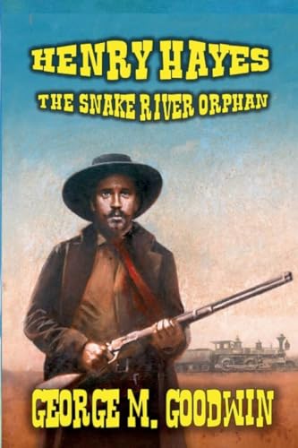 Henry Hayes - The Snake River Orphan