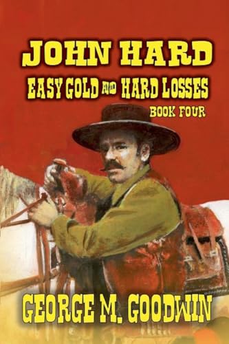 John Hard - Easy Gold & Hard Losses (The Hard Way Ranch) von Outlaws Publishing LLC