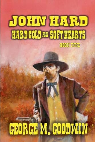 John Hard - Hard Men & Soft Hearts (The Hard Way Ranch, Band 5) von Outlaws Publishing LLC