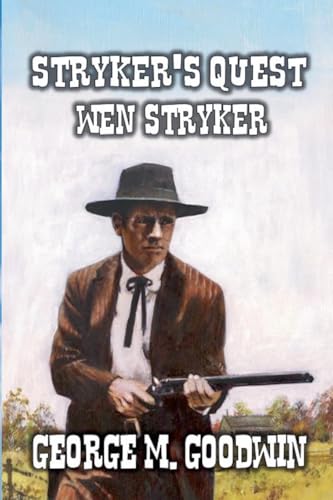 Stryker's Quest - Wen Stryker Stryker's Quest - Wen Stryker von Outlaws Publishing LLC