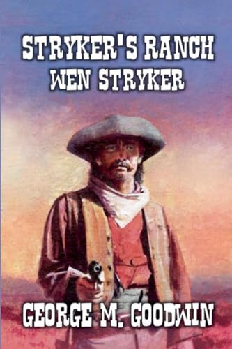 Stryker's Ranch - Wen Stryker Stryker's Ranch - Wen Stryker von Outlaws Publishing LLC