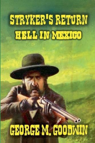 Stryker's Return - Hell in Mexico von Outlaws Publishing LLC