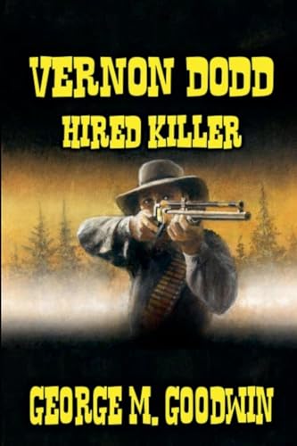 Vernon Dodd - Hired Killer Vernon Dodd - Hired Killer von Outlaws Publishing LLC