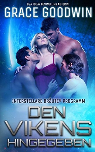 Den Vikens hingegeben (Interstellare Bräute® Programm, Band 7) von CreateSpace Independent Publishing Platform