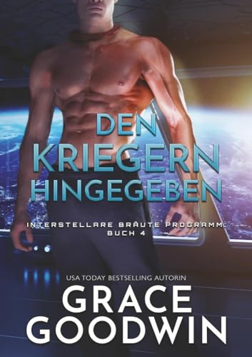 Den kriegern hingegeben (Interstellare Bräute Programm)