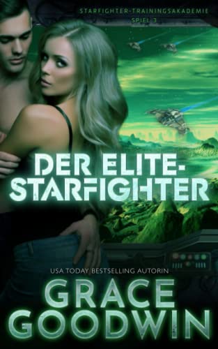 Der Elite-Starfighter (Starfighter-Trainingsakademie, Band 3)