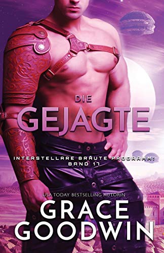 Die Gejagte: (Großdruck) (Interstellare Bräute Programm, Band 17) von Ksa Publishing Consultants Inc
