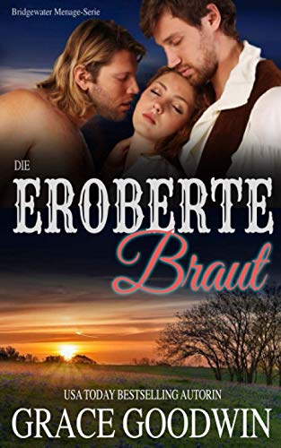 Die eroberte Braut (Aus Der Serie Bridgewater-ménage, Band 7) von CreateSpace Independent Publishing Platform