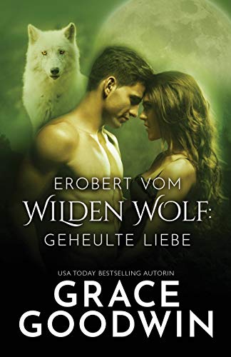 Erobert vom Wilden Wolf: Großdruck (Geheulte Liebe, Band 1) von Ksa Publishing Consultants Inc