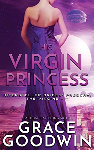His Virgin Princess (Interstellar Brides(r) Program: The Virgins, Band 5) von Ksa Publishing Consultants Inc