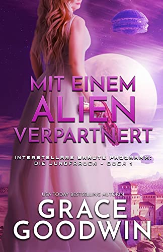 Mit einem Alien verpartnert: (Großdruck) (Interstellare Bräute Programm: Die Jungfrauen, Band 1)